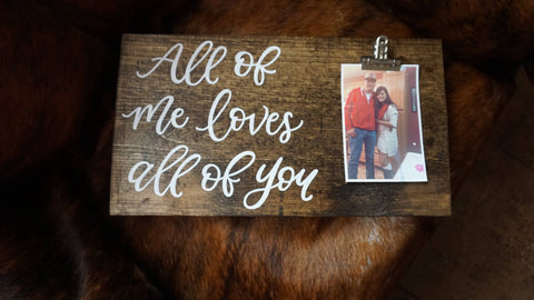 All of me loves all of you Photo Holder  | picture hanger | gift idea|  wooden board | hand painted - Simple Southern Designs